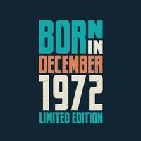 Born in December 1972. Birthday celebration for those born in December 1972 vector