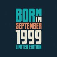 Born in September 1999. Birthday celebration for those born in September 1999 vector