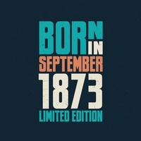 Born in September 1873. Birthday celebration for those born in September 1873 vector