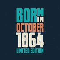 Born in October 1864. Birthday celebration for those born in October 1864 vector