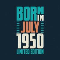 Born in July 1950. Birthday celebration for those born in July 1950 vector