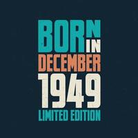 Born in December 1949. Birthday celebration for those born in December 1949 vector