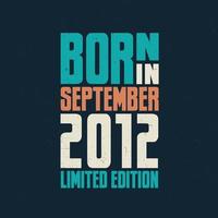 Born in September 2012. Birthday celebration for those born in September 2012 vector