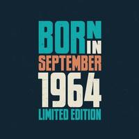 nacido en septiembre de 1964. celebración de cumpleaños para los nacidos en septiembre de 1964 vector