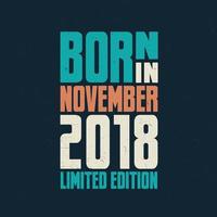 Born in November 2018. Birthday celebration for those born in November 2018 vector