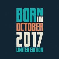 Born in October 2017. Birthday celebration for those born in October 2017 vector