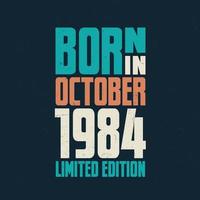 Born in October 1984. Birthday celebration for those born in October 1984 vector