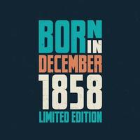 Born in December 1858. Birthday celebration for those born in December 1858 vector