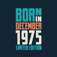 Born in December 1975. Birthday celebration for those born in December 1975 vector