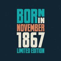 nacido en noviembre de 1867. celebración de cumpleaños para los nacidos en noviembre de 1867 vector