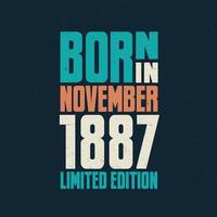 nacido en noviembre de 1887. celebración de cumpleaños para los nacidos en noviembre de 1887 vector