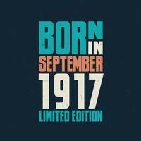 nacido en septiembre de 1917. celebración de cumpleaños para los nacidos en septiembre de 1917 vector