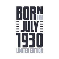 Born in July 1930. Birthday quotes design for July 1930 vector