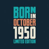 nacido en octubre de 1950. celebración de cumpleaños para los nacidos en octubre de 1950 vector