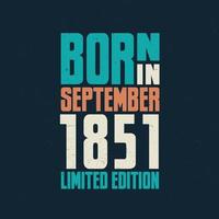 Born in September 1851. Birthday celebration for those born in September 1851 vector