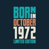 nacido en octubre de 1972. celebración de cumpleaños para los nacidos en octubre de 1972 vector