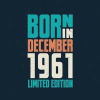 Born in December 1961. Birthday celebration for those born in December 1961 vector