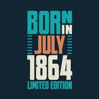 Born in July 1864. Birthday celebration for those born in July 1864 vector