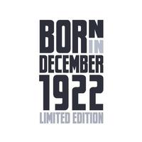 Born in December 1922. Birthday quotes design for December 1922 vector