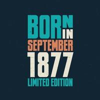 Born in September 1877. Birthday celebration for those born in September 1877 vector