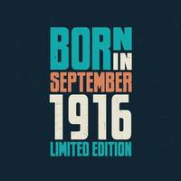 nacido en septiembre de 1916. celebración de cumpleaños para los nacidos en septiembre de 1916 vector