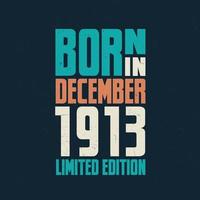 nacido en diciembre de 1913. celebración de cumpleaños para los nacidos en diciembre de 1913 vector