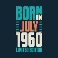 nacido en julio de 1960. celebración de cumpleaños para los nacidos en julio de 1960 vector