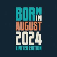 Born in August 2024. Birthday celebration for those born in August 2024 vector