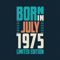 Born in July 1975. Birthday celebration for those born in July 1975 vector