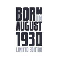 Born in August 1930. Birthday quotes design for August 1930 vector