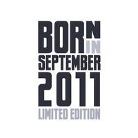 nacido en septiembre de 2011. diseño de citas de cumpleaños para septiembre de 2011 vector