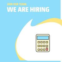 Join Our Team Busienss Company Calculator We Are Hiring Poster Callout Design Vector background
