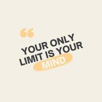 cita motivacional: tu único límite es tu mente vector