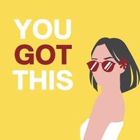 You got this - female empowerment quote vector