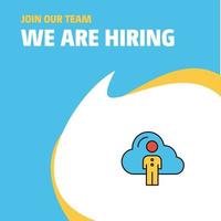 Join Our Team Busienss Company Cloud network We Are Hiring Poster Callout Design Vector background