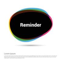 Chat bubble with reminder typographic design vector