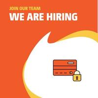 Join Our Team Busienss Company Secure credit card We Are Hiring Poster Callout Design Vector background