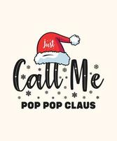 Christmas t shirt design just call me pop pop claus vector