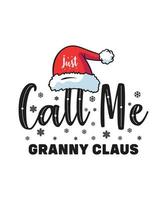 Christmas t shirt design just call me granny claus vector