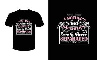 a mother and daughter love is never separated t-shirt design vector