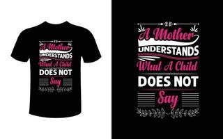 a mother understands what a child does not say t shirt design vector