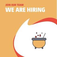 Join Our Team Busienss Company Cooking pot We Are Hiring Poster Callout Design Vector background