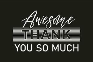 Awesome thank you so much new calligraphy text effect best typography tshirt design for print vector