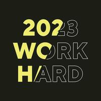 2023 work hard simple text effect professional colorful typography tshirt design for print vector