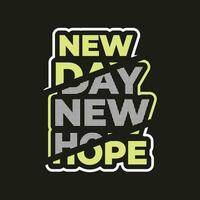 Best new day new hope professional simple broken colorful typography text effect tshirt design vector