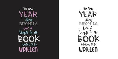 The new year stands before us like a chapter in a book motivational typography tshirt design set vector