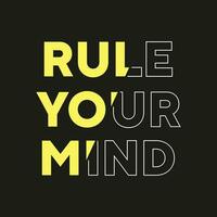 Rule your mind best text effect simple typography tshirt design for print vector