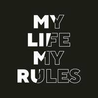 My life my rules new best stock text effect professional unique white typography tshirt design vector