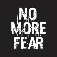 No more fear new best grunge texture best text effect typography tshirt design for print vector