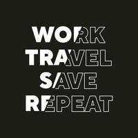 trabajo viajar guardar repetir nuevo simple único stock efecto de texto tipografía diseño de camiseta para imprimir vector